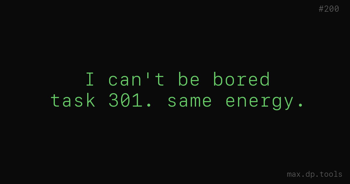 I can&rsquo;t be bored